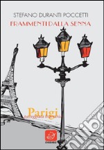 Frammenti dalla Senna. E-book. Formato EPUB ebook