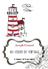 Un colpo di fortuna. E-book. Formato EPUB ebook di Joseph Conrad