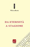 Da eternità a stagione. E-book. Formato EPUB ebook di Wilson Harris