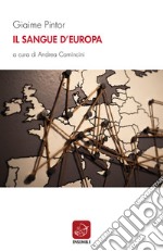 Il sangue d’Europa: Scritti politici e letterari. E-book. Formato EPUB ebook