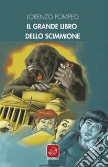 Il grande libro dello scimmione. E-book. Formato EPUB ebook di Lorenzo Pompeo