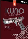 Kuno - la scoperta. E-book. Formato EPUB ebook di Lettere Animate Writers