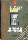 The mayor of Casterbridge. E-book. Formato EPUB ebook di Thomas Hardy