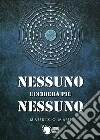 Nessuno ucciderà più nessuno. E-book. Formato EPUB ebook di Maurizio Maui Braconi