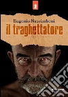 Il traghettatore. E-book. Formato EPUB ebook di Eugenio Nascimbeni