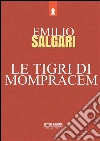 Le tigri di Mompracem. E-book. Formato Mobipocket ebook di Emilio Salgari