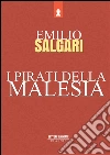 I prirati della Malesia. E-book. Formato Mobipocket ebook di Emilio Salgari