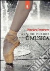 Gli attimi in cui Dio è musica. E-book. Formato EPUB ebook di Paola Ferrero