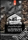 La diciottesima sequenza. E-book. Formato EPUB ebook di Maria Pia Figlioli