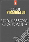 Uno, nessuno, centomila. E-book. Formato Mobipocket ebook di Luigi Pirandello