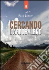 Cercando l'arcobaleno. E-book. Formato Mobipocket ebook di Suraj Jahree