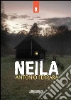 Neila. E-book. Formato Mobipocket ebook di Antonio Ferrara