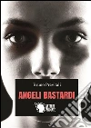 Angeli bastardi. E-book. Formato EPUB ebook di Bruno Previtali