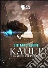 KAULT - i custodi del potere. E-book. Formato EPUB ebook di Stefano Di Lorito