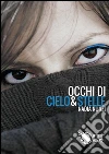 Occhi di cielo&stelle. E-book. Formato EPUB ebook di Nadia Nunzi