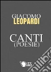 Canti. E-book. Formato Mobipocket ebook di Giacomo Leopardi