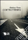 Controtempo. E-book. Formato Mobipocket ebook di Andrea Vona