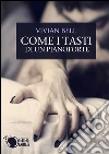 Come i tasti di un pianoforte. E-book. Formato EPUB ebook di Vivian Bell