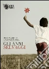 Gli anni selvaggi. E-book. Formato EPUB ebook di Belisario A. Laveneziana