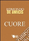 Cuore. E-book. Formato Mobipocket ebook di Edmondo De Amicis