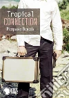 Tropical connection. E-book. Formato EPUB ebook di Pierpaolo Renella