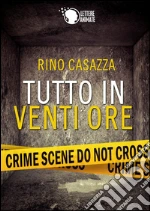 Tutto in venti ore. E-book. Formato Mobipocket