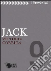 Jack. E-book. Formato Mobipocket ebook di Vittoria Corella