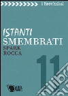 Istanti smembrati. E-book. Formato Mobipocket ebook di Spark Rocca