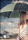 Tutte le cose al loro posto. E-book. Formato EPUB ebook di Giulia Dell'Uomo
