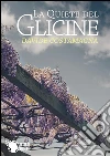 La quiete del glicine. E-book. Formato EPUB ebook di Davide Costamagna