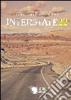 Interstate 22. E-book. Formato Mobipocket ebook di Gregorio Prestifilippo
