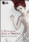 La dannazione della Sirena. E-book. Formato EPUB ebook di Ornella Calcagnile