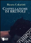 Costellazione di brufoli. E-book. Formato Mobipocket ebook di Mauro Colarieti