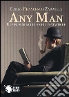 Any man, uomini semplici in storie fantastiche. E-book. Formato Mobipocket ebook di Carlo Francesco Zappulla
