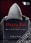 Diana Est was here - forse è già mattino e non lo so. E-book. Formato Mobipocket ebook di Enrico Panzi
