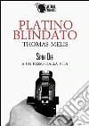 Platino Blindato (Spin Off). E-book. Formato Mobipocket ebook di Thomas Melis