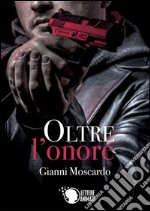 Oltre l&apos;onore. E-book. Formato Mobipocket ebook