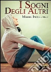I sogni degli altri. E-book. Formato EPUB ebook di Mimmo Incollingo