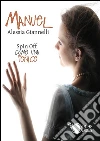 Manuel (spin off). E-book. Formato Mobipocket ebook di Alessia Giannelli