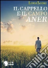 Il cappello e il campo - Aner. E-book. Formato EPUB ebook di Luigi López
