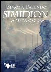 Simidion - La metà oscura. E-book. Formato Mobipocket ebook di Simona Pafundo