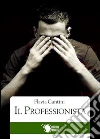 Il professionista. E-book. Formato Mobipocket ebook di Flavia Cantini