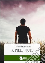 A piedi nudi. E-book. Formato Mobipocket ebook