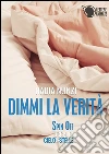 Dimmi la verità (Spin Off). E-book. Formato EPUB ebook di Nadia Nunzi