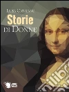 Storie di donne. E-book. Formato EPUB ebook di Luisa Catapano