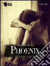 Phoenix - Persecuzioni - Volume 2. E-book. Formato EPUB ebook di Francesca Rossini