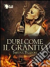Duri come il granito (Vol. 1). E-book. Formato EPUB ebook di Serena Baldoni