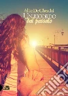 Un ricordo dal passato. E-book. Formato EPUB ebook di Alice De Checchi