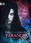 Vena e la guerra di Yáranor. E-book. Formato EPUB ebook di Sabrina Simioni