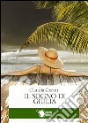Il sogno di Giulia. E-book. Formato EPUB ebook di Claudia Gerini